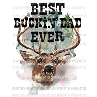 Best Buckin Dad Ever Sublimation transfers Heat Transfer