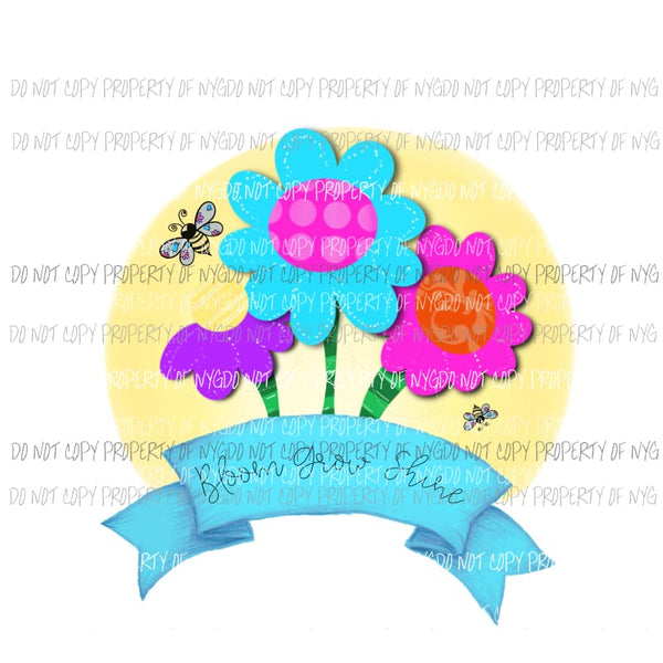 Bloom Grow Shine flower trio Sublimation transfers Heat Transfer