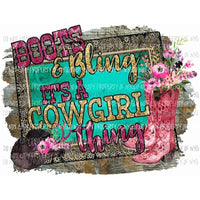 Boots and Bling its a cowgirl thing Sublimation transfers Heat Transfer