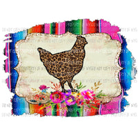 Chicken - Hen serape background show Sublimation transfers Heat Transfer