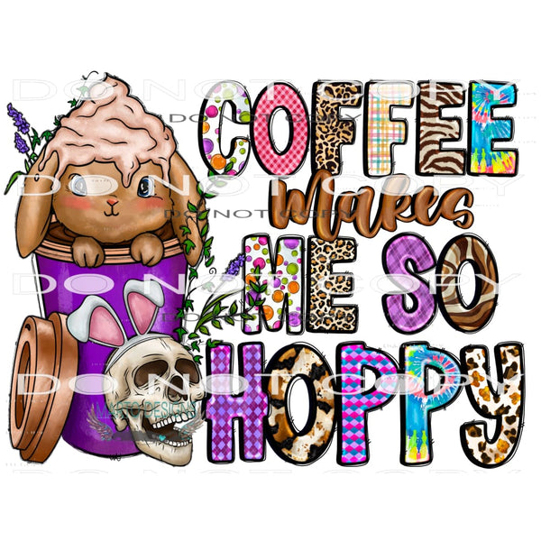 Coffee Makes Me So Hoppy #9949 Sublimation transfers - Heat