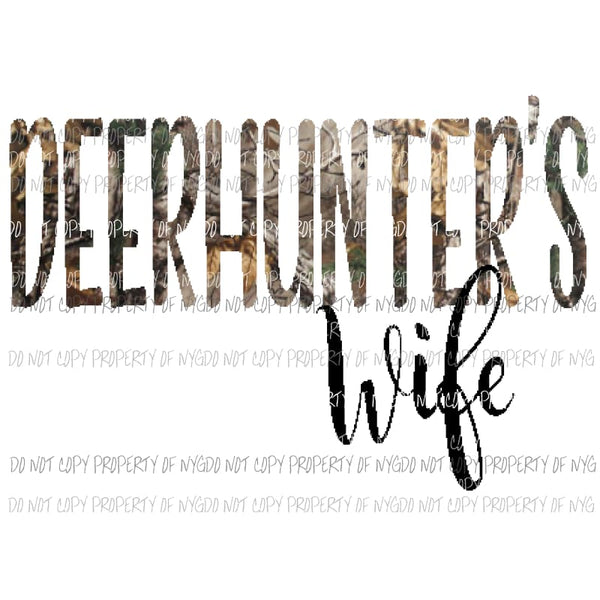 Deer Hunters wife Sublimation transfers Heat Transfer