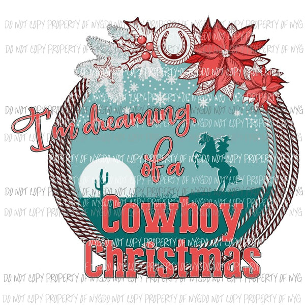 dreaming of a cowboy christmas Sublimation transfers Heat Transfer