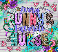 Every Bunny’s Favorite Nurse #9957 Sublimation transfers -