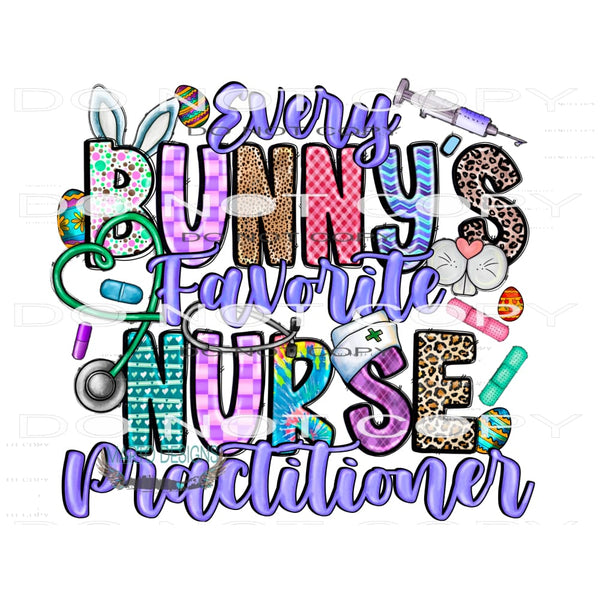 Every Bunny’s Favorite Nurse Practitioner #9954 Sublimation