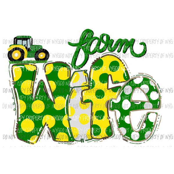 Farm Wife tractor green yellow Sublimation transfers Heat Transfer