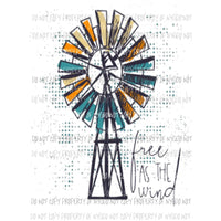 Free as the wind windmill 1 Sublimation transfers Heat Transfer