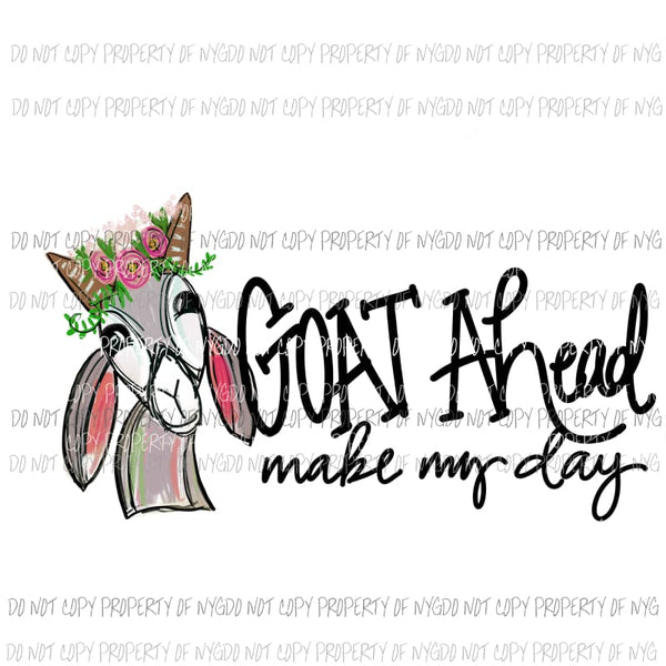 Goat Head make my day hand drawn Sublimation transfers Heat Transfer