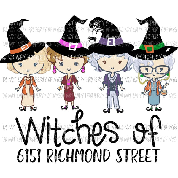 Golden Girls Witches of 6151 Richmond St Sublimation transfers Heat Transfer