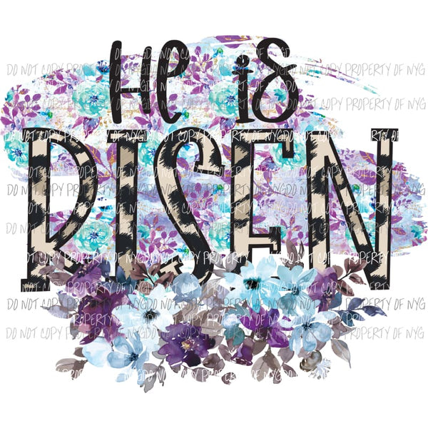 He Is Risen #2 purple blue flowers Sublimation transfers Heat Transfer