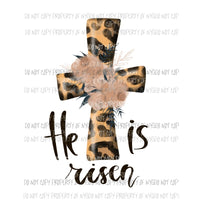 He Is Risen leopard cross flowers Sublimation transfers Heat Transfer