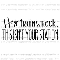 Hey Train Wreck this isnt your station # 2 Sublimation transfers Heat Transfer