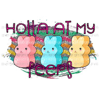 Holla At My Peeps Sublimation transfers Heat Transfer