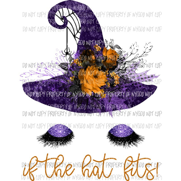 If The Hat Fits purple witches hat broom glitter eyelashes Sublimation transfers Heat Transfer