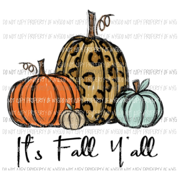 Its Fall Yall pumpkins #20 Sublimation transfers Heat Transfer