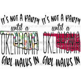 Its not a party until a Oklahoma girl walks in 3 to choose from Sublimation transfers Heat Transfer