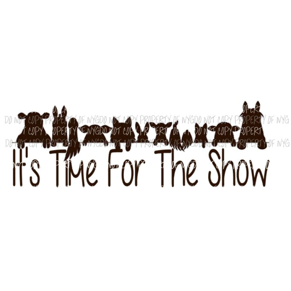 Its time for the show 2 animals live stock show sublimation Transfer Sublimation transfer Heat Transfer