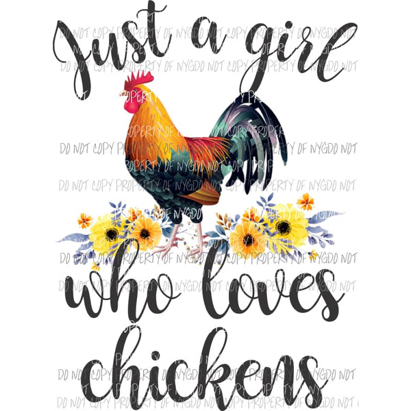 Just a girl who loves chickens Sublimation transfers Heat Transfer