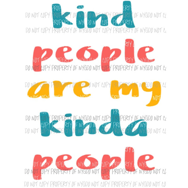 Kind people are my kinda people 1 Sublimation transfers Heat Transfer