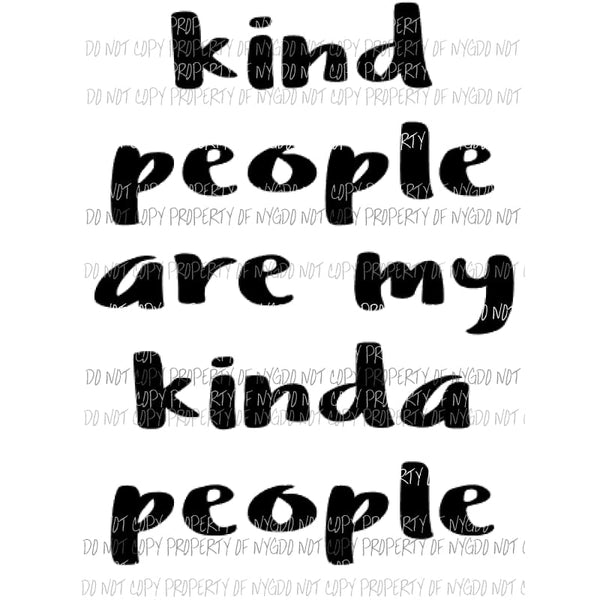 Kind people are my kinda people 2 Sublimation transfers Heat Transfer