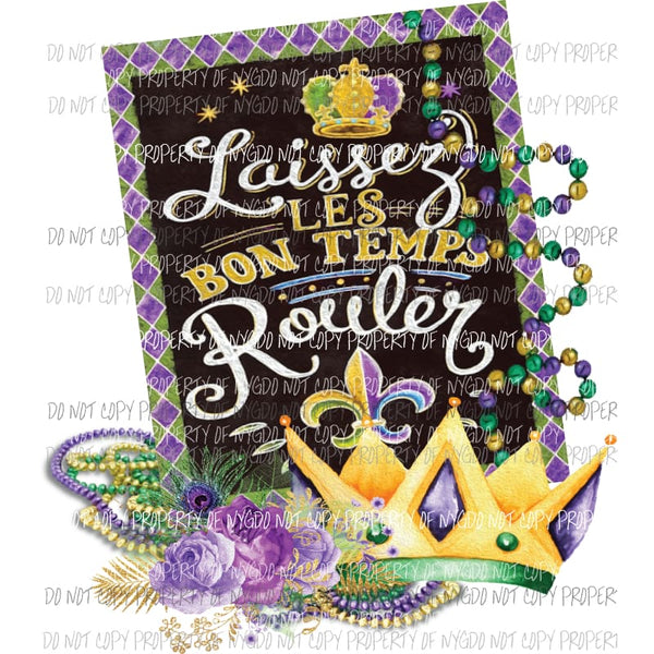 Laissez les bons temps rouler #6 sign crown beads Mardi Gras Sublimation transfers Heat Transfer