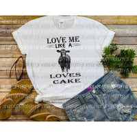 Love me like a cow loves cake Sublimation transfers Heat Transfer