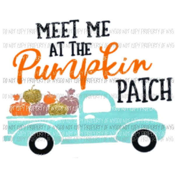 Meet me at the Pumpkin patch Sublimation transfers Heat Transfer