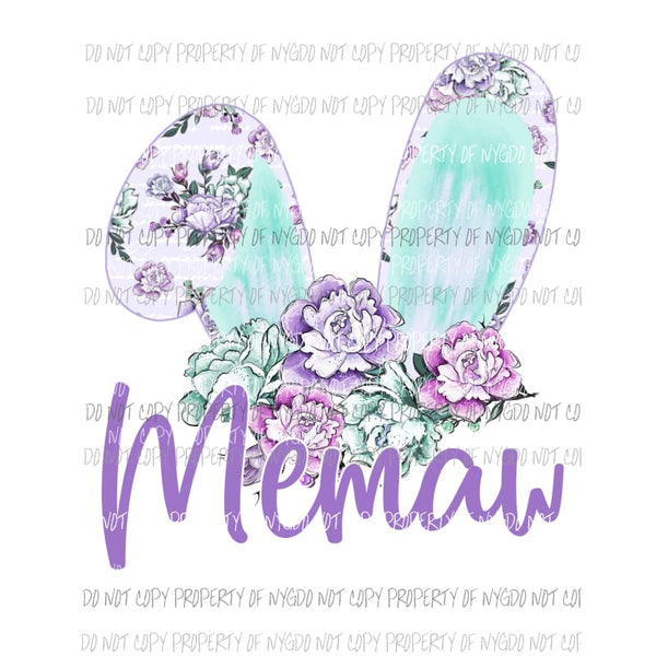 Memaw Floral Bunny Ears Sublimation transfers Heat Transfer