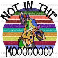 Not in the mood cow Sublimation transfers Heat Transfer