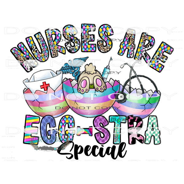 Nurses Are Egg-Stra Special #10007 Sublimation transfers -