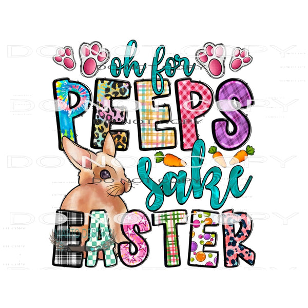 Oh For Peeps Sake Easter #9916 Sublimation transfers - Heat