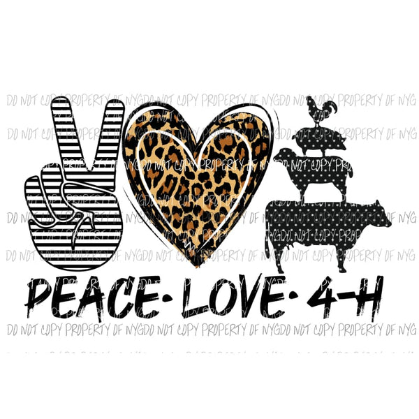 Peace Love 4 - H 4h 1 Sublimation transfers Heat Transfer