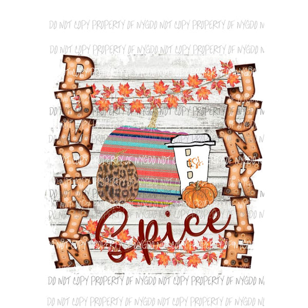 Pumpkin spice junkie 2 Sublimation transfers Heat Transfer