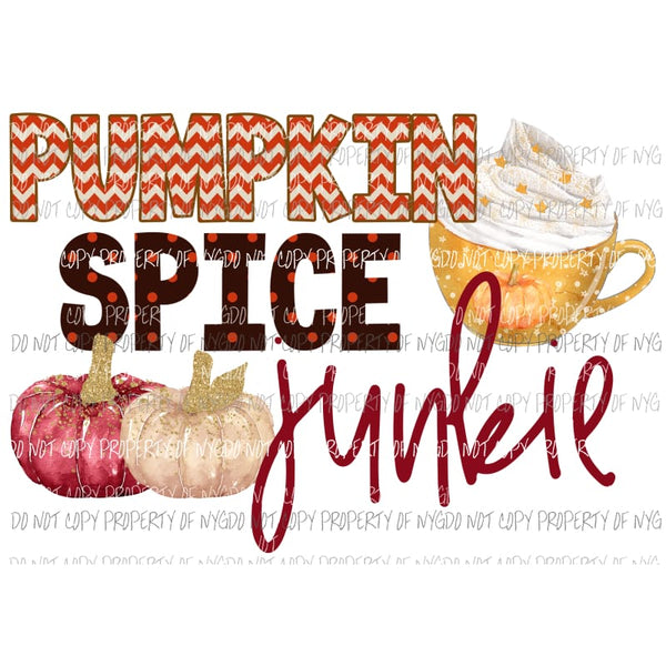 Pumpkin Spice Junkie # 3 Sublimation transfers Heat Transfer