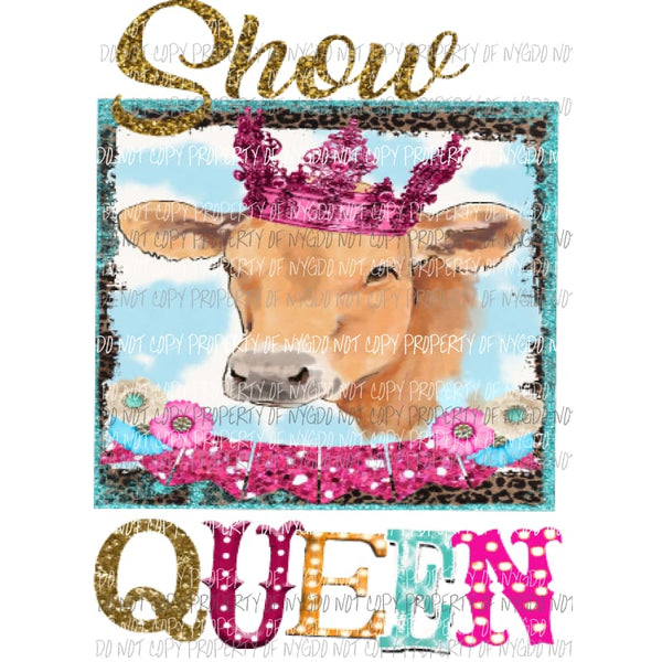 Queen of the show cow Sublimation transfers Heat Transfer