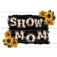 Show Mom Marquee Sublimation transfers Heat Transfer