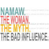 The Woman The Myth The Bad influence mom nana grandma aunt etc Sublimation transfers Heat Transfer