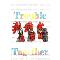 Trouble Together Sublimation transfers Heat Transfer