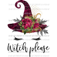 Witch Please burgundy hat with roses flowers eyelashes Sublimation transfers Heat Transfer