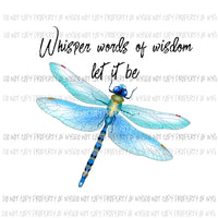 Words of Wisdom Dragonfly Sublimation transfers Heat Transfer