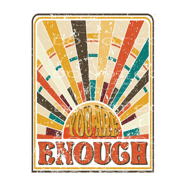 You are enough # 487 Sublimation transfers - Heat Transfer