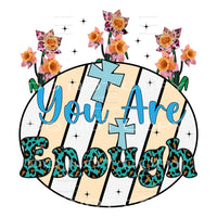 You Are Enough #5146 Sublimation transfers - Heat Transfer