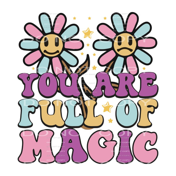 You Are Full Of Magic #5222 Sublimation transfers - Heat