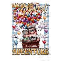 You Are My Greatest Adventure #9306 Sublimation transfers -