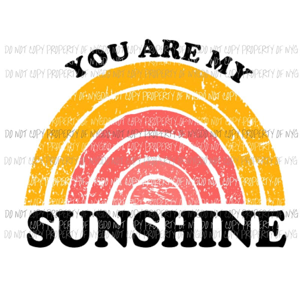 You Are My Sunshine # 2 Sublimation transfers Heat Transfer