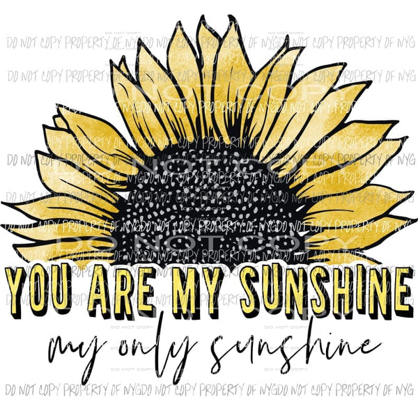 You are my sunshine Sublimation transfers Heat Transfer