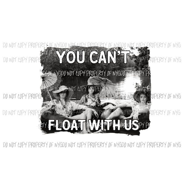 You cant float with us # 3 Sublimation transfers Heat Transfer