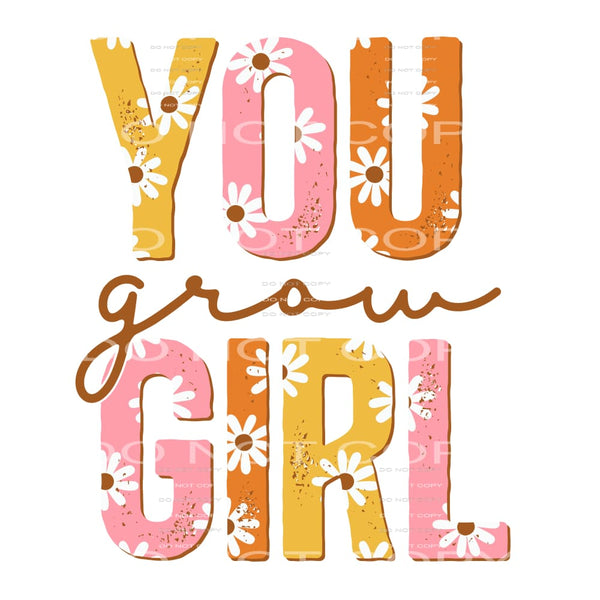 you grow girl #4805 Sublimation transfers - Heat Transfer