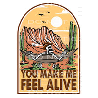 You Make Me Feel Alive #5045 Sublimation transfers - Heat