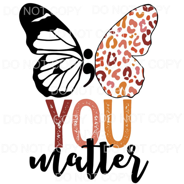 You Matter Butterfly Leopard Suicide Prevention Awareness 